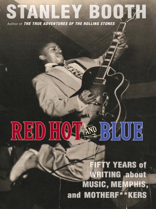 Title details for Red Hot and Blue by Stanley Booth - Available